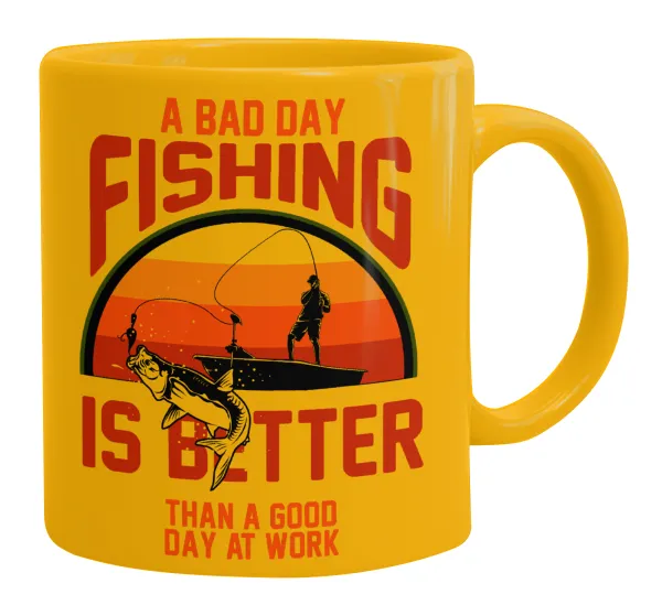 A bad day FISHING is better than a good day at work — 1