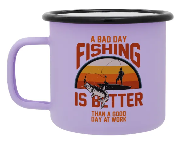 A bad day FISHING is better than a good day at work — 1