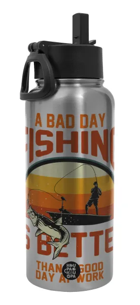 A bad day FISHING is better than a good day at work — 1