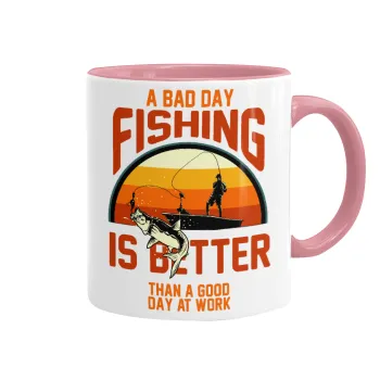 A bad day FISHING is better than a good day at work, Κούπα χρωματιστή ροζ, κεραμική, 330ml