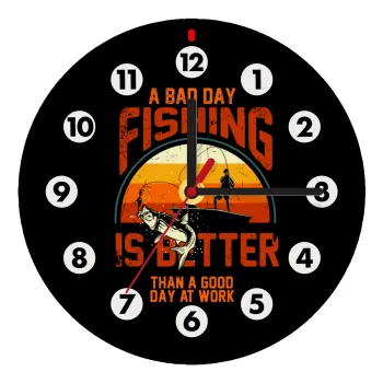 A bad day FISHING is better than a good day at work, Ρολόι τοίχου ξύλινο (20cm)