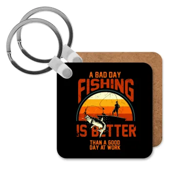 A bad day FISHING is better than a good day at work, Μπρελόκ Ξύλινο τετράγωνο MDF