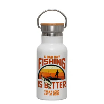 A bad day FISHING is better than a good day at work, Metallic thermos (Stainless steel) White with wooden lid (bamboo), double-walled, 350ml
