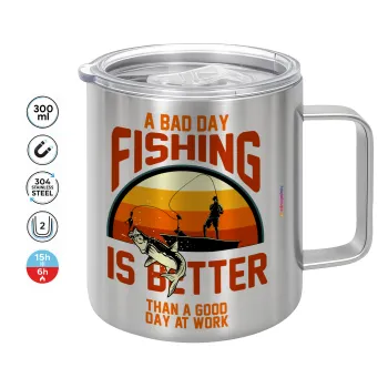 A bad day FISHING is better than a good day at work, Mug Stainless steel double wall 300ml
