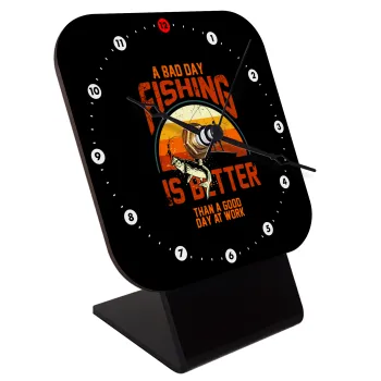 A bad day FISHING is better than a good day at work, Quartz Wooden table clock with hands (10cm)