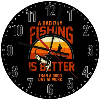 A bad day FISHING is better than a good day at work, Ρολόι τοίχου ξύλινο (30cm)