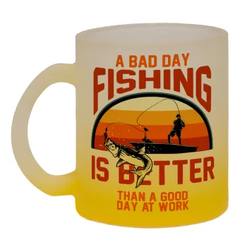 A bad day FISHING is better than a good day at work, Κούπα γυάλινη δίχρωμη με βάση το κίτρινο ματ, 330ml