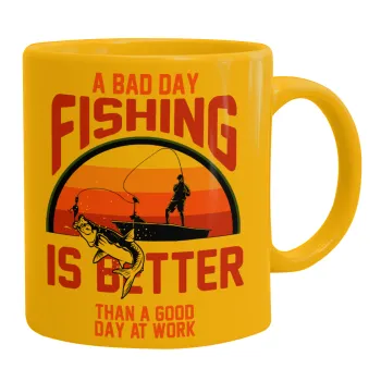 A bad day FISHING is better than a good day at work, Κούπα, κεραμική κίτρινη, 330ml