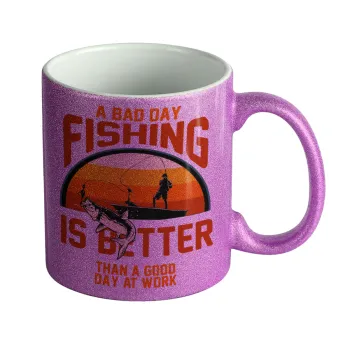 A bad day FISHING is better than a good day at work, Κούπα Μωβ Glitter που γυαλίζει, κεραμική, 330ml