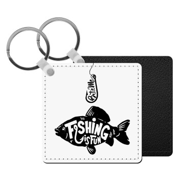 Fishing is fun, Μπρελόκ Δερματίνη, τετράγωνο ΜΑΥΡΟ (5x5cm)