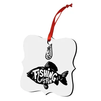 Fishing is fun, Christmas ornament polygon wooden 7.5cm