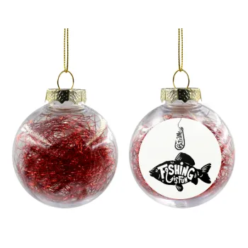 Fishing is fun, Transparent Christmas tree ball ornament with red filling 8cm