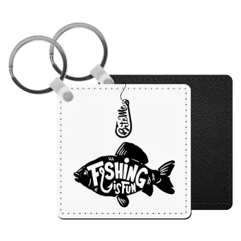 Fishing is fun, Μπρελόκ Δερματίνη, τετράγωνο ΜΑΥΡΟ (5x5cm)