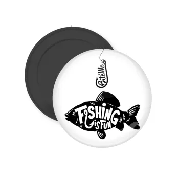 Fishing is fun, Μαγνητάκι ψυγείου στρογγυλό διάστασης 5cm