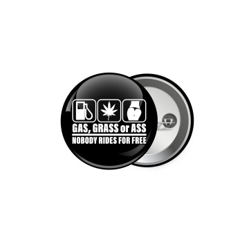 Gas, Grass or Ass, Κονκάρδα παραμάνα 5.9cm