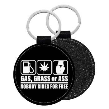 Gas, Grass or Ass, Μπρελόκ Δερματίνη, στρογγυλό ΜΑΥΡΟ (5cm)