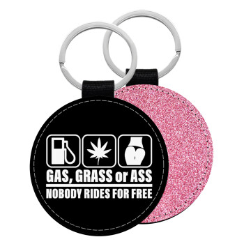 Gas, Grass or Ass, Μπρελόκ Δερματίνη, στρογγυλό ΡΟΖ (5cm)