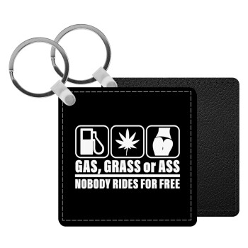 Gas, Grass or Ass, Μπρελόκ Δερματίνη, τετράγωνο ΜΑΥΡΟ (5x5cm)
