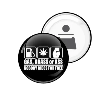 Gas, Grass or Ass, Μαγνητάκι και ανοιχτήρι μπύρας στρογγυλό διάστασης 5,9cm