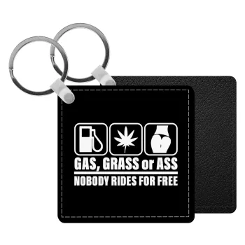 Gas, Grass or Ass, Μπρελόκ Δερματίνη, τετράγωνο ΜΑΥΡΟ (5x5cm)
