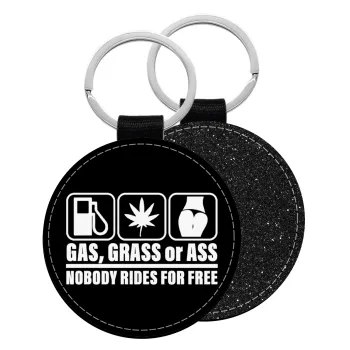 Gas, Grass or Ass, Μπρελόκ Δερματίνη, στρογγυλό ΜΑΥΡΟ (5cm)