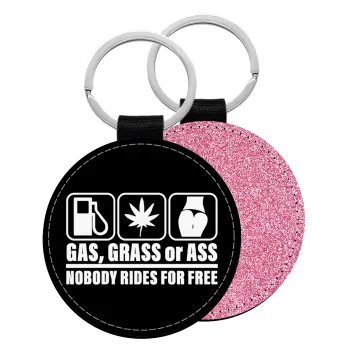 Gas, Grass or Ass, Μπρελόκ Δερματίνη, στρογγυλό ΡΟΖ (5cm)