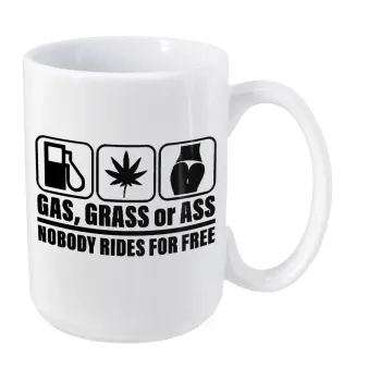 Gas, Grass or Ass, Κούπα Mega, κεραμική, 450ml