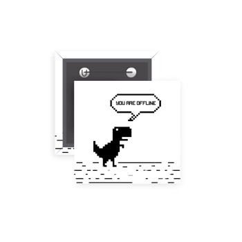 You are offline dinosaur, Κονκάρδα παραμάνα τετράγωνη 5x5cm