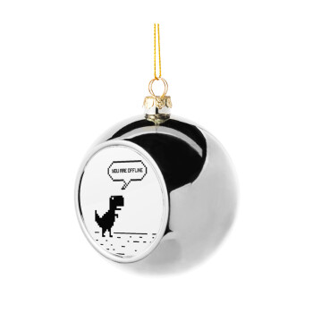 You are offline dinosaur, Στολίδι Χριστουγεννιάτικη μπάλα δένδρου Ασημένια 8cm