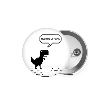 You are offline dinosaur, Κονκάρδα παραμάνα 5.9cm