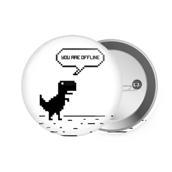 You are offline dinosaur, Κονκάρδα παραμάνα 7.5cm