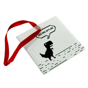 You are offline dinosaur, Christmas ornament, glass square ornament 9x9cm