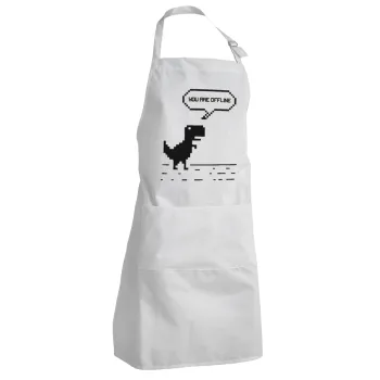 You are offline dinosaur, Adult Chef Apron (with sliders and 2 pockets)