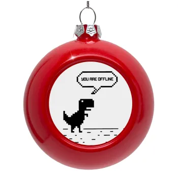 You are offline dinosaur, Red Christmas tree ornament bauble 8cm
