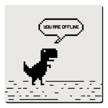 You are offline dinosaur, Τετράγωνο μαγνητάκι ξύλινο 6x6cm