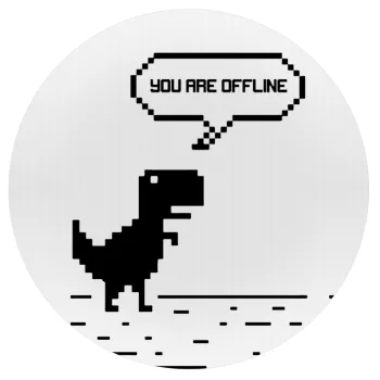 You are offline dinosaur, Mousepad Round 20cm