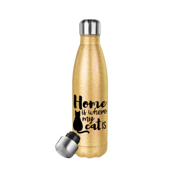 Home is where my cat is!, Glitter gold stainless steel thermos bottle, double-walled, 500ml