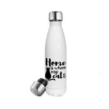Home is where my cat is!, Metal mug thermos White (Stainless steel), double wall, 500ml