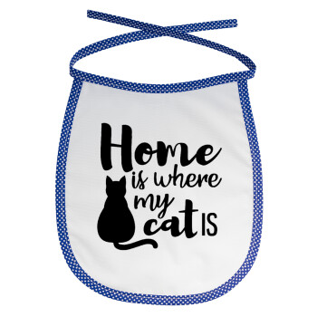 Home is where my cat is!, Σαλιάρα μωρού αλέκιαστη με κορδόνι Μπλε