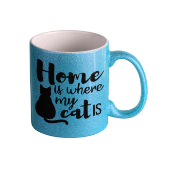 Home is where my cat is!, Κούπα Σιέλ Glitter που γυαλίζει, κεραμική, 330ml