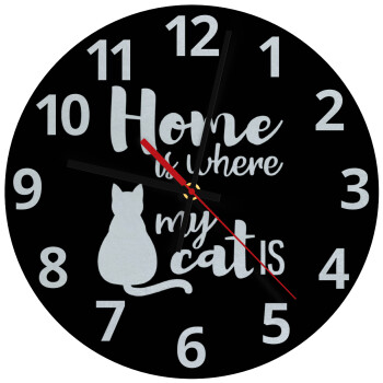 Home is where my cat is!, Ρολόι τοίχου γυάλινο (30cm)