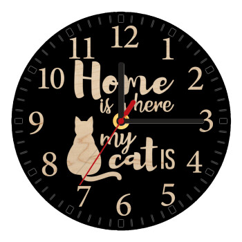Home is where my cat is!, Ρολόι τοίχου ξύλινο plywood (20cm)