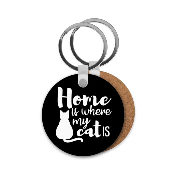 Home is where my cat is!, Μπρελόκ Ξύλινο στρογγυλό MDF Φ5cm
