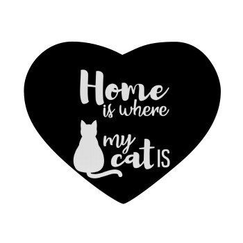 Home is where my cat is!, Mousepad καρδιά 23x20cm