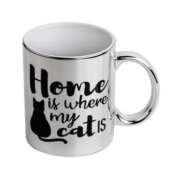 Home is where my cat is!, Mug ceramic, silver mirror, 330ml