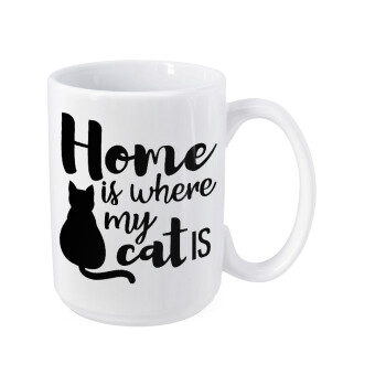 Home is where my cat is!, Κούπα Mega, κεραμική, 450ml