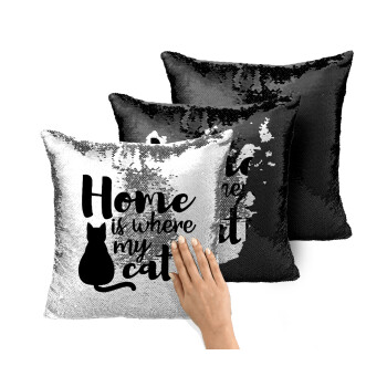 Home is where my cat is!, Μαξιλάρι καναπέ Μαγικό Μαύρο με πούλιες 40x40cm περιέχεται το γέμισμα