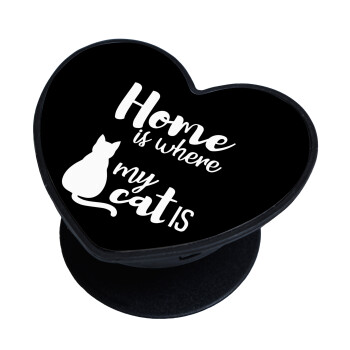 Home is where my cat is!, Phone Holders Stand  καρδιά Μαύρο Βάση Στήριξης Κινητού στο Χέρι