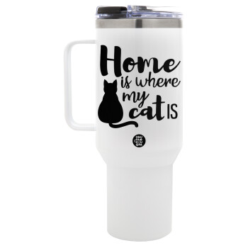 Home is where my cat is!, Mega Stainless steel Tumbler with lid, double wall 1,2L