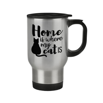 Home is where my cat is!, Stainless steel travel mug with lid, double wall 450ml